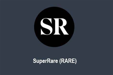 什么是SuperRare(RARE)币-第1张图片-芝麻交易所下载